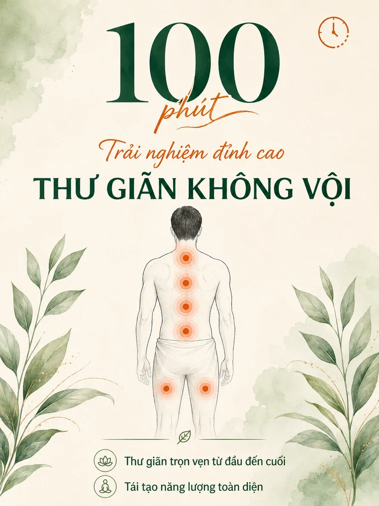 100 phút — Một buổi chăm sóc dài và đầy đủ, phù hợp khi quý khách muốn dành thời gian cho cơ thể mà không cần vội vàng.